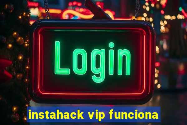 instahack vip funciona